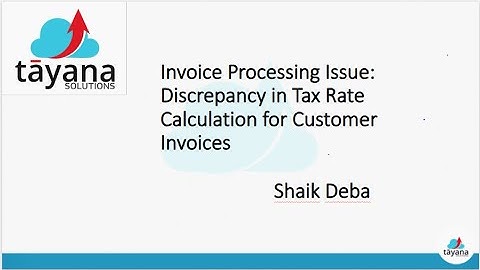 Invoice Processing Issue: Discrepancy in Tax Rate Calculation for Customer Invoices