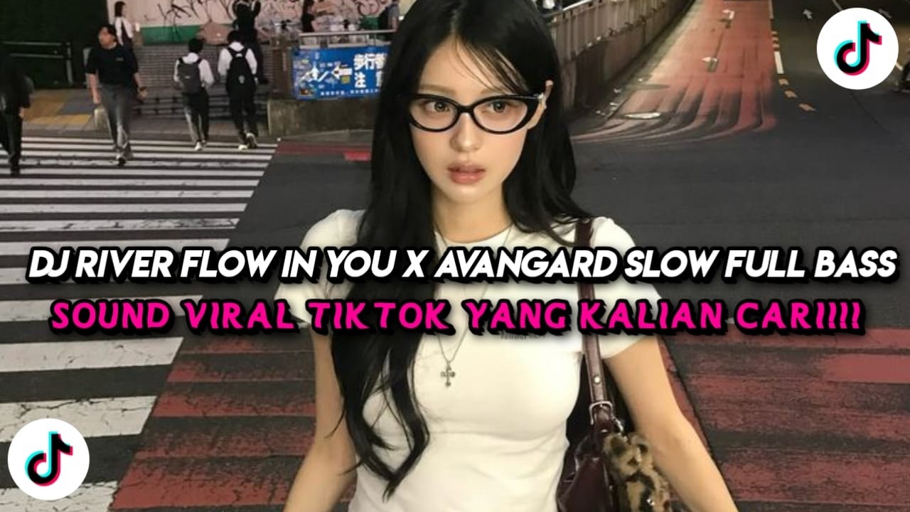DJ RIVER FLOW IN YOU X AVANGARD SLOW FULL BASS VIRAL FYP TIKTOK