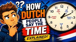 How Dutch People Tell Time Master Dutch Time Expressions Kwart Over Half Twee More