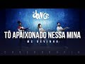 Tô Apaixonado Nessa Mina - MC Kevinho (Coreografia) FitDance TV
