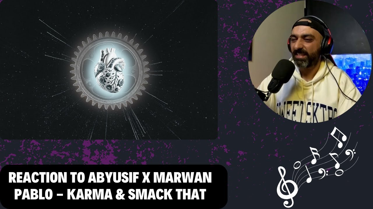 ABYUSIF x MARWAN PABLO - KARMA & SMACK THAT REACTION I رياكشن  مروان بابلو - ابيوسف