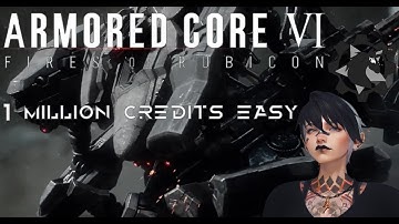 Maximize Your Wealth in ARMORED CORE 6: Learn the 1 Million Credit Farming Strategy
