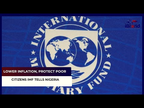 Lower Inflation, Protect Poor Citizens IMF Tells Nigeria