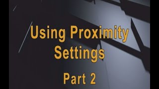 Using Proximity Settings