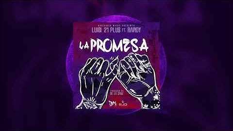 Luigi 21 Plus feat. Randy - La Promesa (Audio)