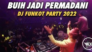 DJ DUGEM PARTY NIGHT || BUIH JADI PERMADANI X HAKIKAT SEBUAH CINTA || FUNKOT TERBARU 2022