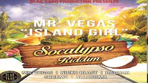 Mr Vegas - Island Girl (Socalypso Riddim) July 2015