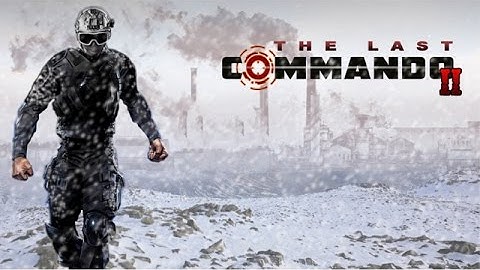 The Last Commando II Android Gameplay (HD)