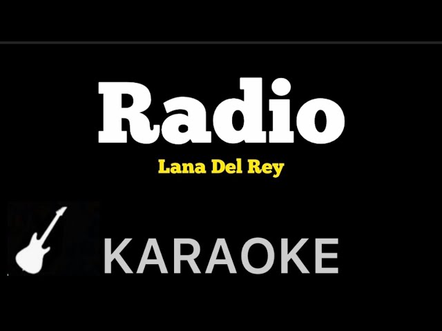 Lana Del Rey - Radio | Karaoke Guitar Instrumental