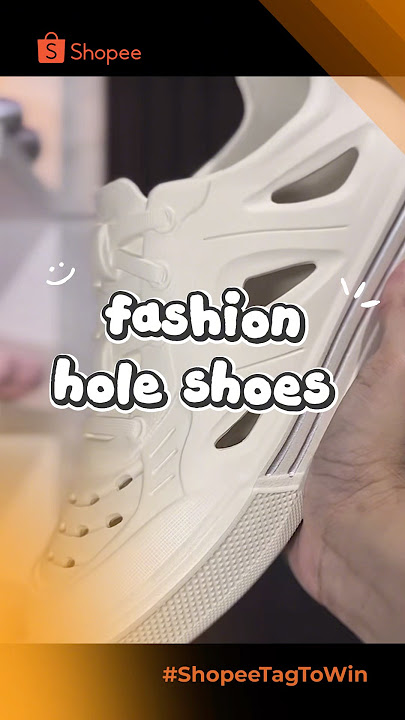 Download lagu Fashion Hole Shoes #shopeetagtowin