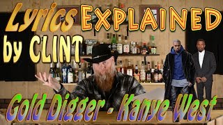 Gold Digger - Kanye West feat Jamie Foxx - Lyrics Explained by Clint