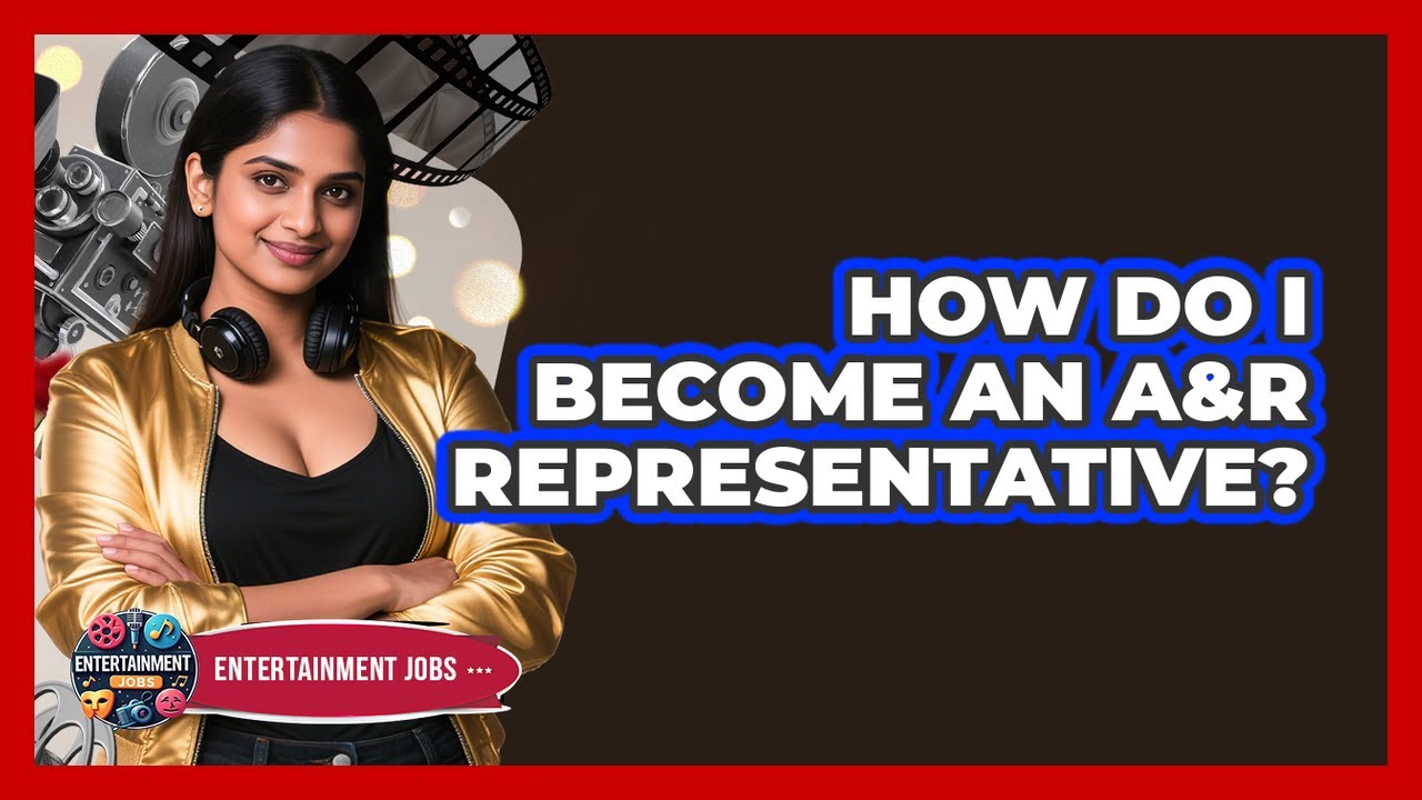 How Do I Become An A&R Representative?