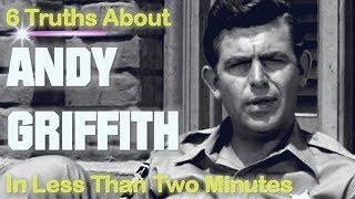 6 TRUTHS About ANDY GRIFFITH Revealed!