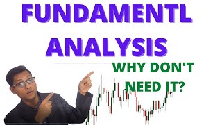 Forex Fundamental Analysis-Why you don't need it?