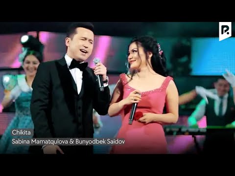 Sabina Mamatqulova & Bunyodbek Saidov — Chikita | Сабина & Бунёдбек Саидов — Чикита (Official video)