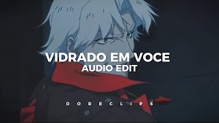 Vidrado Em Voce (Tiktok Version) - Mc Livinho E Dj Guuga - [Edit] 