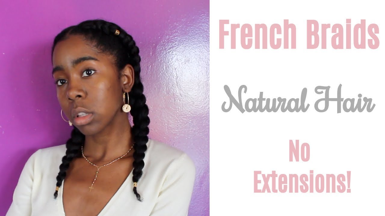 Two French Braids Natural Hair How To No Extensions Youtube