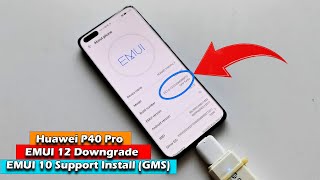 Huawei P40 Pro | EMUI 12 Downgrade EMUI 10 Support Install (GMS)