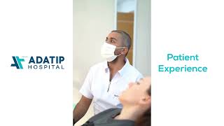 Dental Patient Experience | Adatip Hospital