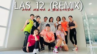 LAS 12 (REMIX) DJ TOMY, DJ PIRATA, EL KAIO by ANA MENA & BELINDA | ZUMBA | REDFIT