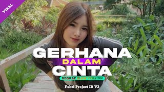 DJ GERHANA DALAM CINTA • REGGAE SLOW VERSION BY Febri Project ID V2