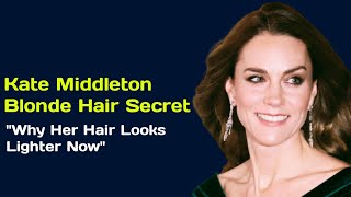Kate Middleton Reveals Secret Behind Her Blonde Hair