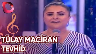 Tülay Maciran | Tevhid | 06 Ekim 2016