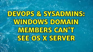 DevOps & SysAdmins: Windows Domain Members can't see OS X Server Profile