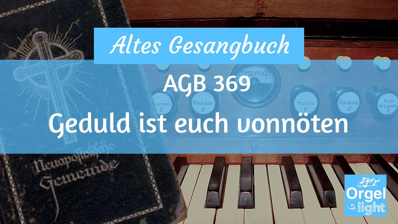 Geduld ist euch vonnöten [AGB 369] | Altes Gesangbuch 