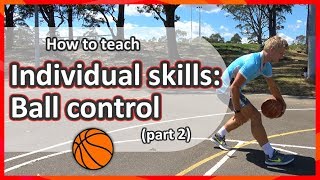 Individual skills: Ball control › Part 2 | Basketball skills in PE