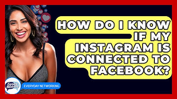 How Do I Know If My Instagram Is Connected To Facebook? - Everyday-Networking