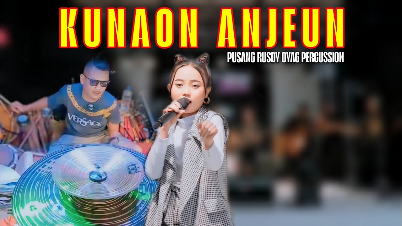 KUNAON ANJEUN - DHEA GEMOII | PUSANG RUSDY OYAG PERCUSSION ( OFFICIAL LIVE MUSIC VIDEO )