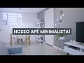 TOUR DO NOSSO APARTAMENTO MINIMALISTA! 🏡