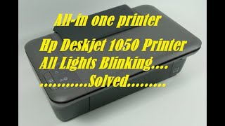 All light blinking in HP DESKJET 1050 PRINTER !! Simple Method !! Replacing Catridge !