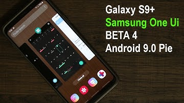 Galaxy S9 Plus running Samsung One Ui BETA 4 Update (Android 9.0 Pie)