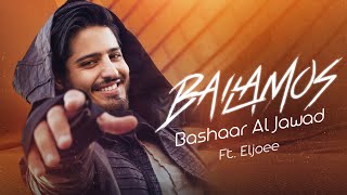 Bashaar Al Jawad - Bailamos ft.Eljoee | بشار الجواد - بايلاموس Resimi
