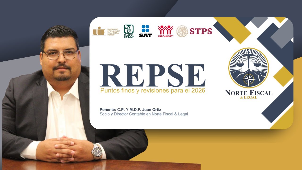 PUNTOS FINOS DEL REPSE Y SUS REVISIONES 2026 / C.P. Y M.D.F. JUAN ORTIZ / NORTE FISCAL & LEGAL
