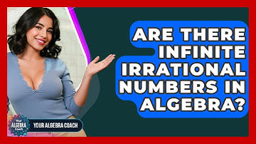 Are There Infinite Irrational Numbers In Algebra? - Your Algebra Coach
