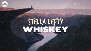 STELLA LEFTY - Whiskey | Lyrics