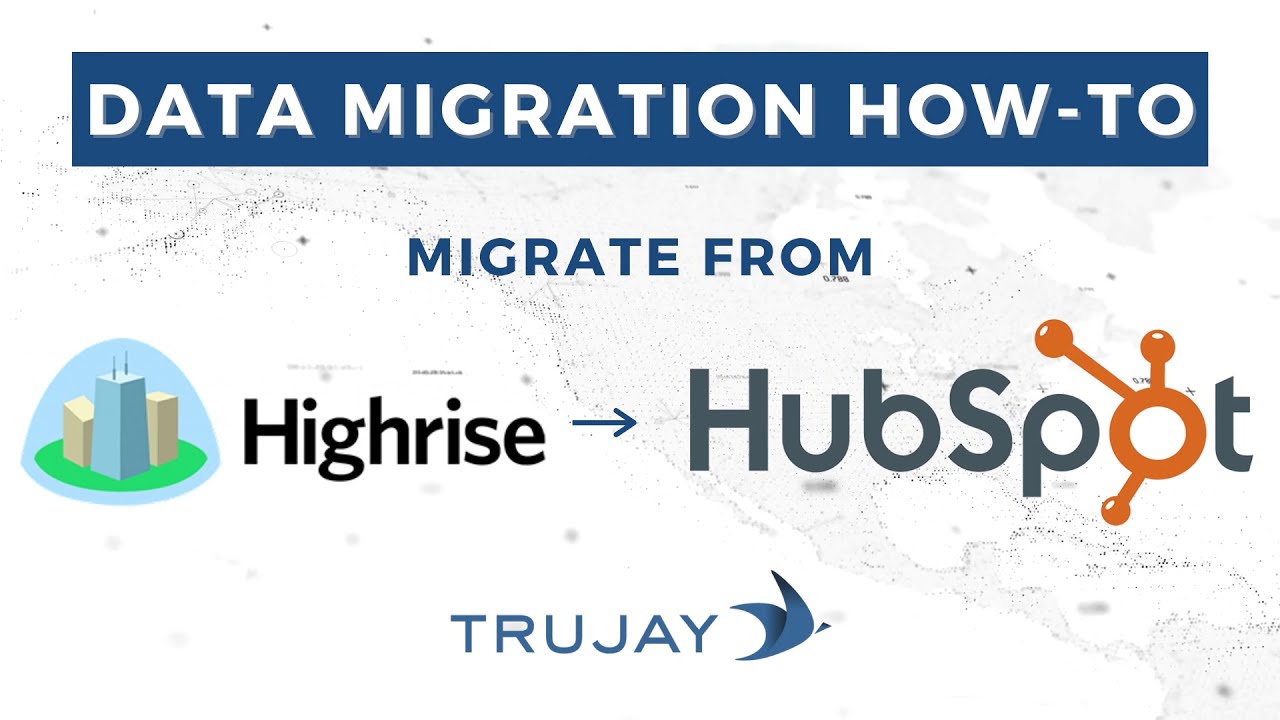 Highrise to HubSpot CRM Data Migration 2020-21 [How-To Tutorial] | Self-Service Data Migration