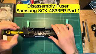 Disassembly Fuser Samsung SCX-4833FR Part 1