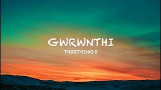 GWRWNTHI __ THORTHINGO. Audio
