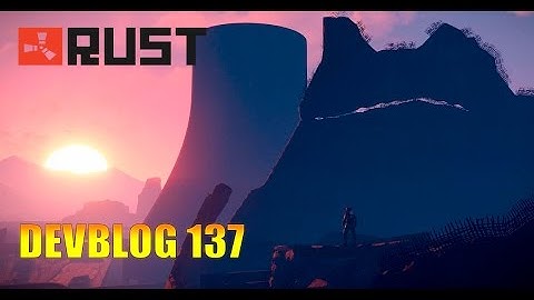 Rust - Devblog 137!! Полный обзор