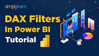 How To Use DAX Filters In Power BI | Power BI Dax Tutorial For Beginners | Power BI DAX |Simplilearn