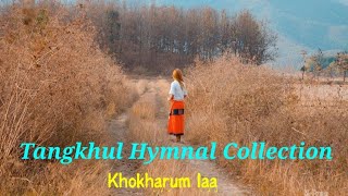 Tangkhul Hymnal Collection\/\/Latest Hymns Songs\/\/Top Tangkhul gospel songs.