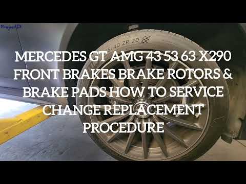 MERCEDES GT AMG 43 53 63 X290 FRONT BRAKES ROTORS & PADS HOW TO SERVICE CHANGE REPLACEMENT PROCEDURE