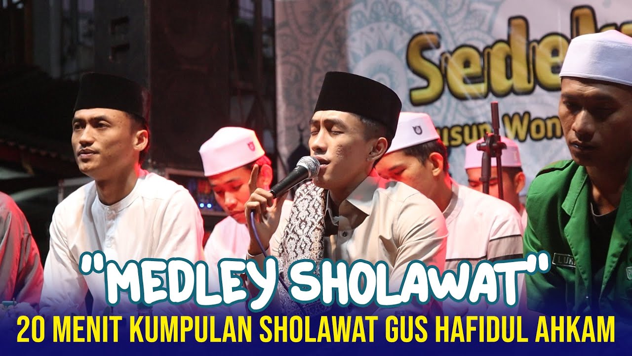 MEDLEY SHOLAWAT 20 MENIT FULL SHOLAWAT MERDU GUS HAFIDUL AHKAM