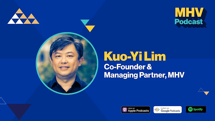 Kuo-Yi Lim (Managing Partner, MHV): "Keep Moving",...