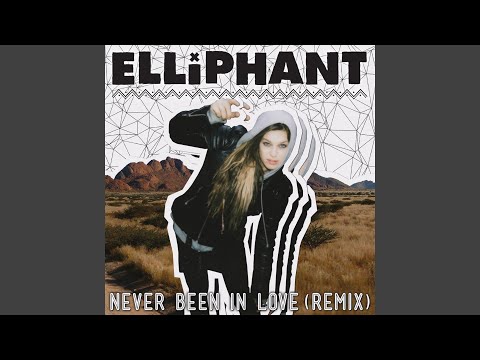 Putar Never Been In Love (BASECAMP remix) - Elliphant