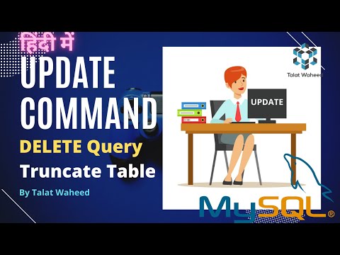 MySQL UPDATE Command in Hindi | DELETE Query|Difference between DELETE ,DROP  & TRUNCATE|TalatWaheed